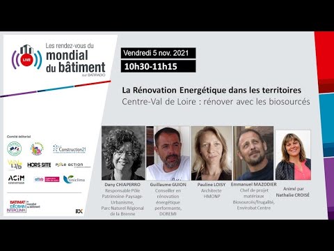 La Rénovation Énergétique dans les territoires : Centre-Val de Loire, rénover avec les biosourcés - Batiweb